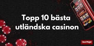 Utländska Online Casinon En Guide till Spel och Bonusar 583332971