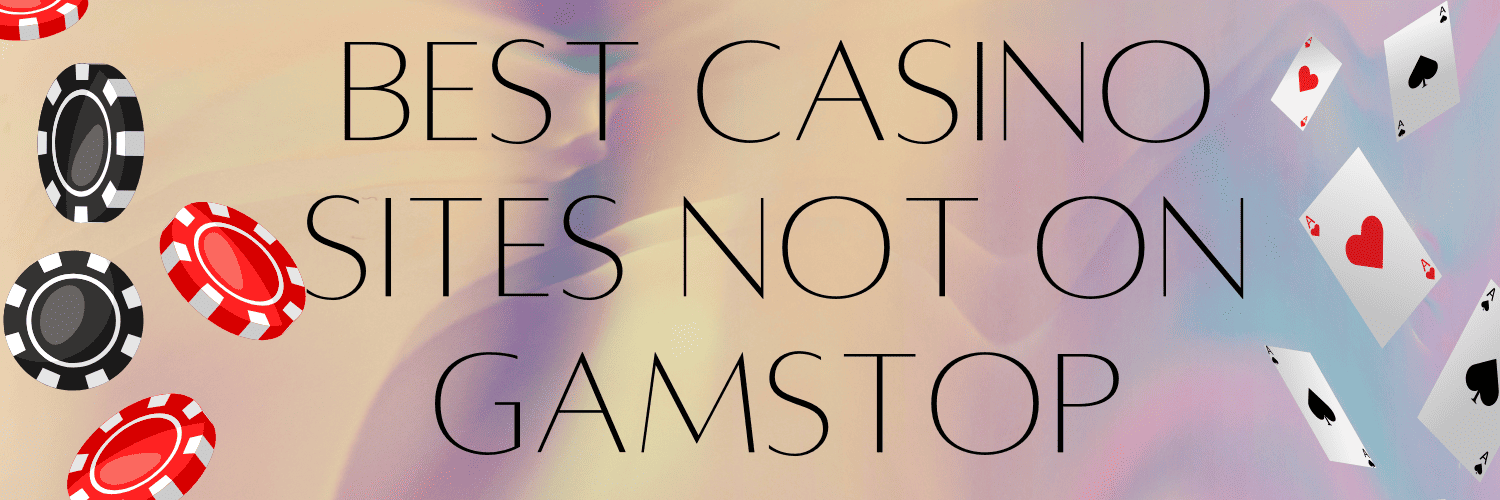 Discovering Casinos Not on Gamstop UK A Detailed Guide for Enthusiasts